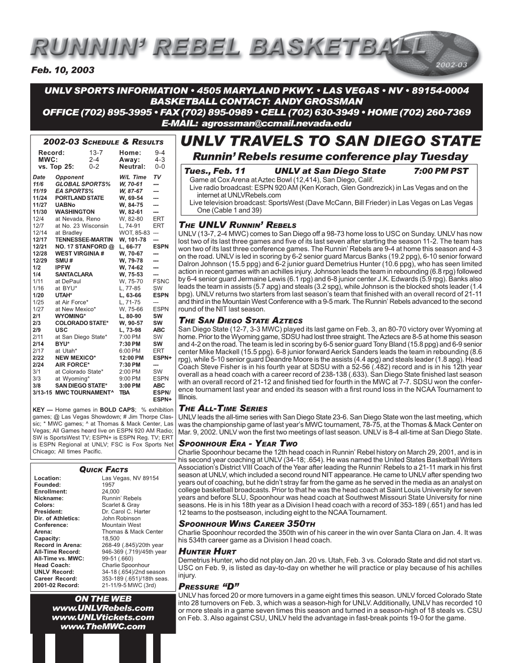 UNLV TRAVELS to SAN DIEGO STATE Record: 13-7 Home: 9-4 MWC: 2-4 Away: 4-3 Runnin’ Rebels Resume Conference Play Tuesday Vs