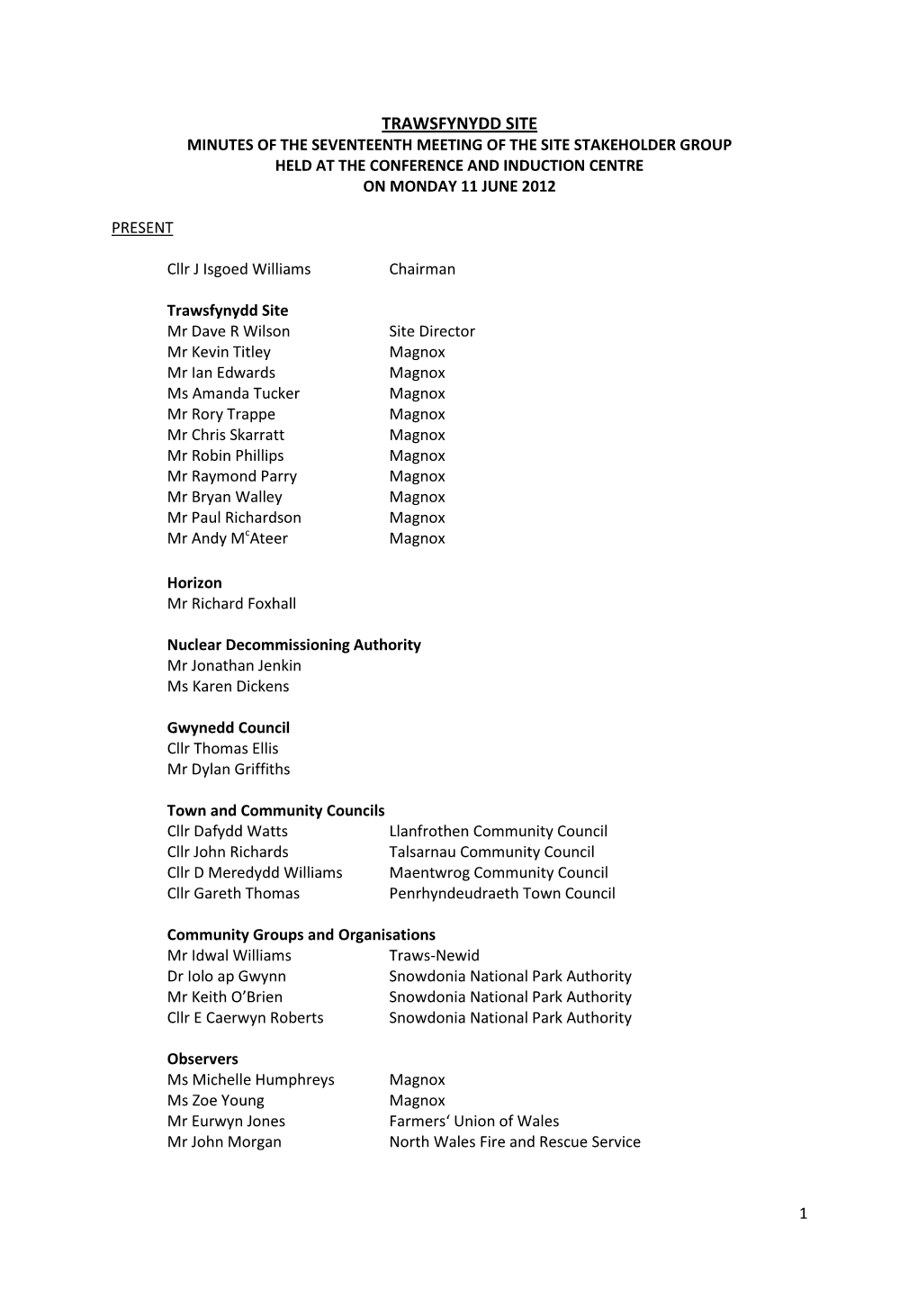 Trawsfynydd Site Minutes of the Seventeenth Meeting of the Site Stakeholder Group Held at the Conference and Induction Centre on Monday 11 June 2012