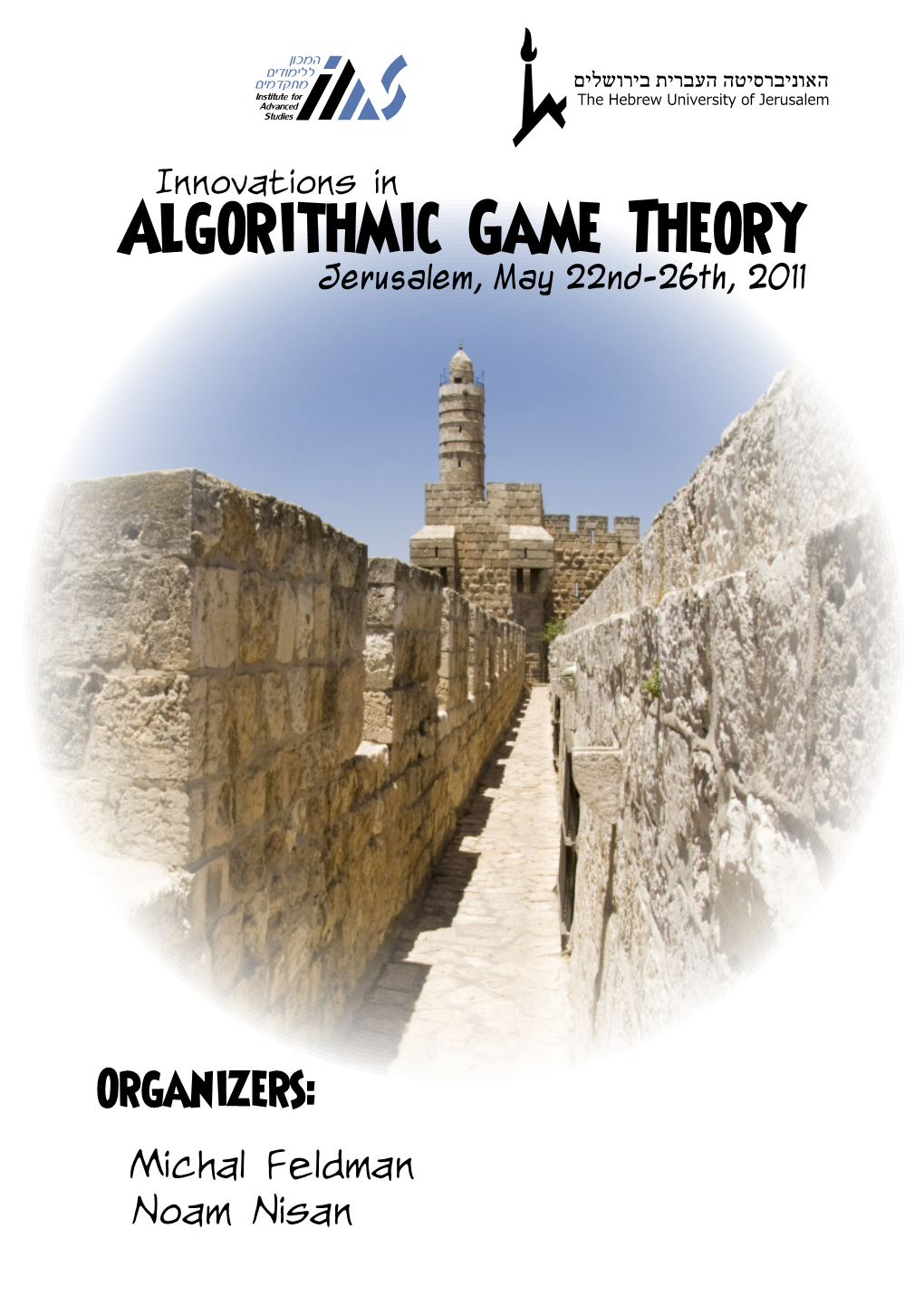 Algorithmic Game Theory Jerusalem, May 22Nd-26Th, 2011