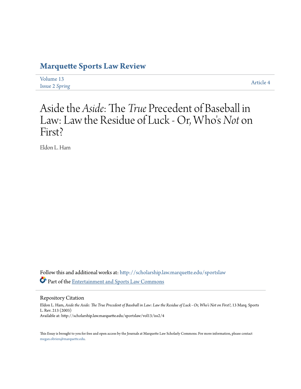 Aside the Aside: the True Precedent of Baseball in Law: Law the Residue of Luck - Or, Who's Not on First? Eldon L