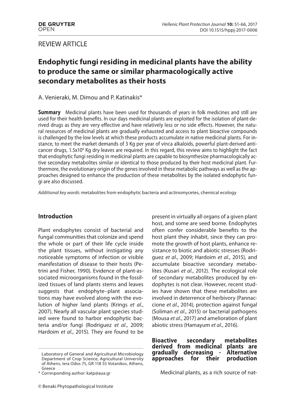 Endophytic Fungi Residing in Medicinal Plants Have the Ability to Produce the Same Or Similar Pharmacologically Active Secondary Metabolites As Their Hosts