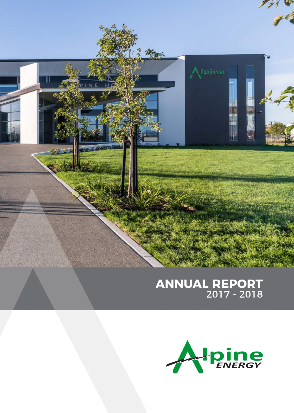 ANNUAL REPORT 2017 - 2018 2 Alpine Energy | Annual Report | 2017-2018 Alpine Energy | Annual Report | 2017-2018 3
