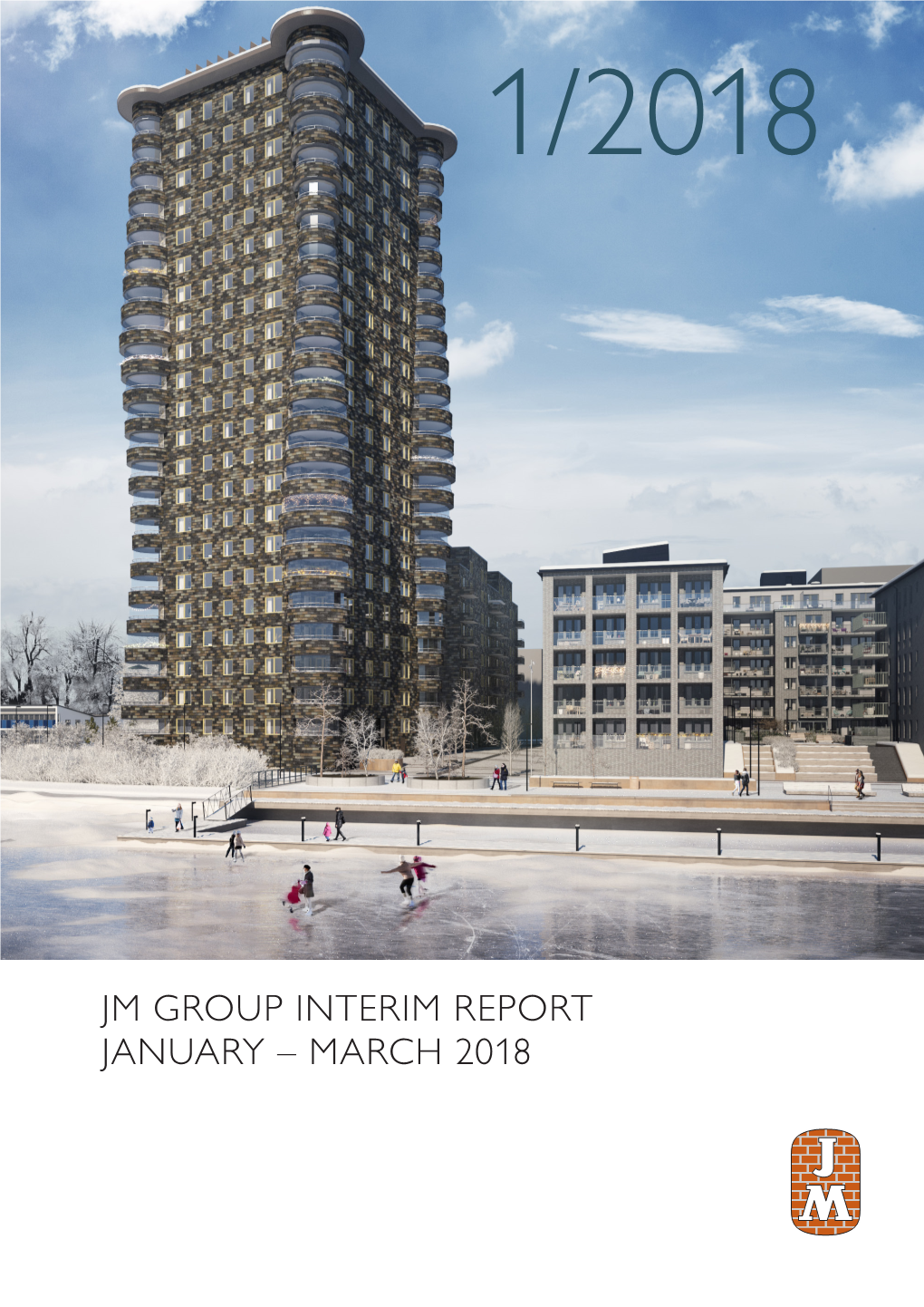 Jm Group Interim Report January – March 2018 Cautious Market for New Production in Stockholm – Stabilization of House Prices in Sweden and Norway