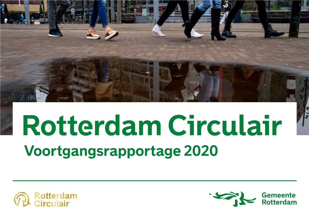Rotterdam Circulair Voortgangsrapportage 2020 ‘We Zorgen Dat Circulariteit Ook Écht De Maatstaf Wordt.’ Inleiding