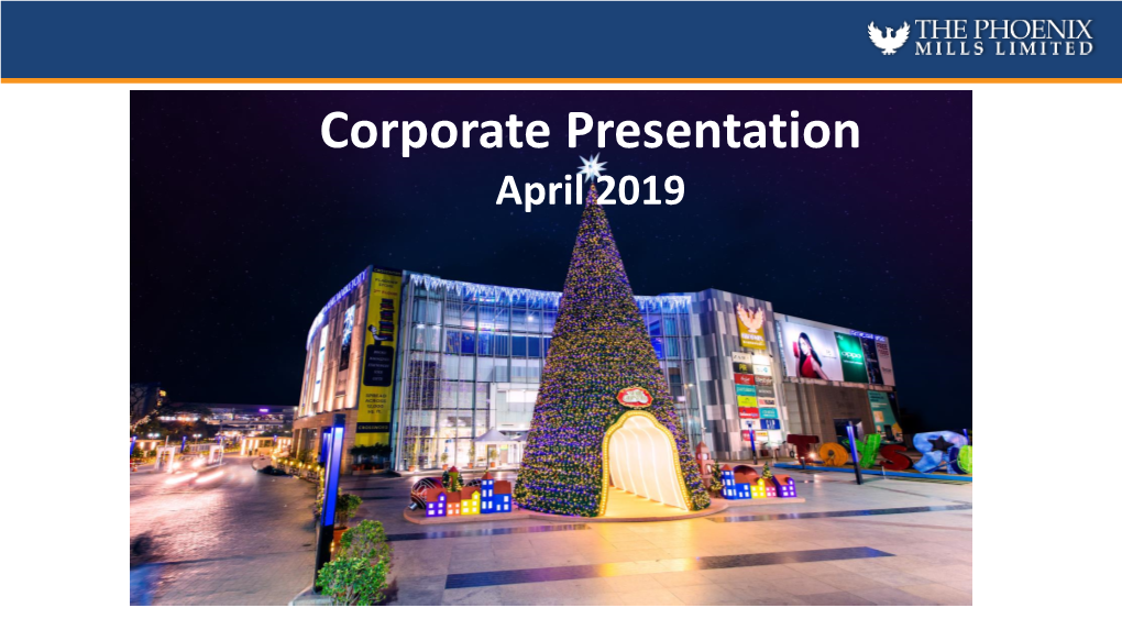 Corporate Presentation April 2019 Overview and Strategy Financial Results Business Performance Annexure PML’S Evolution Into a Retail Powerhouse