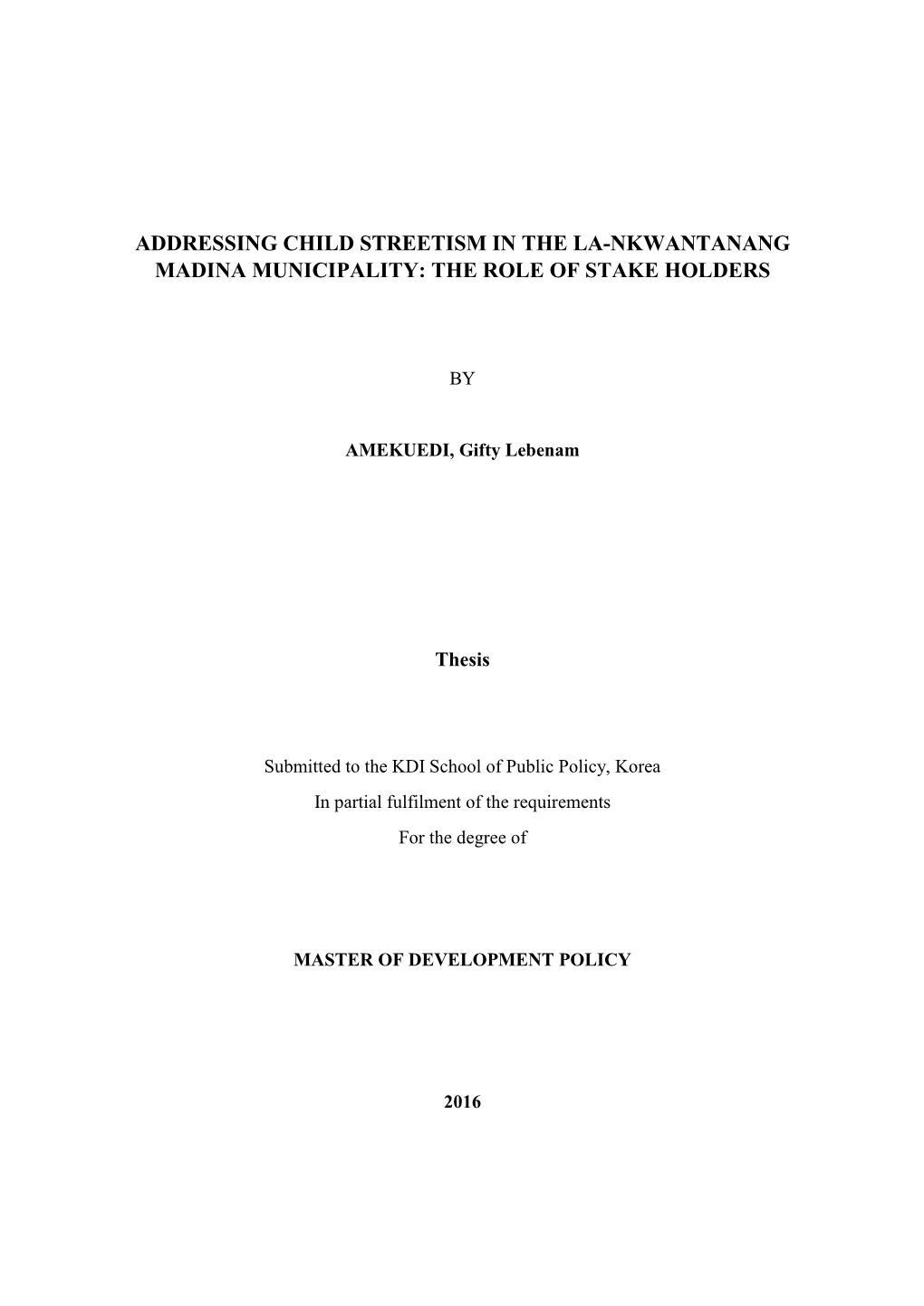 Addressing Child Streetism in the La-Nkwantanang Madina Municipality: the Role of Stake Holders