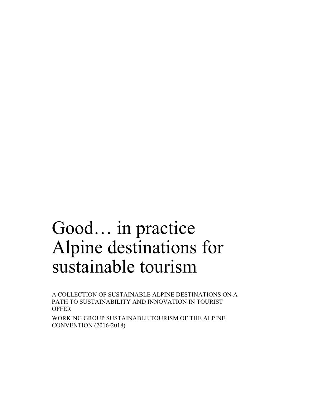 Good… in Practice Alpine Destinations for Sustainable Tourism