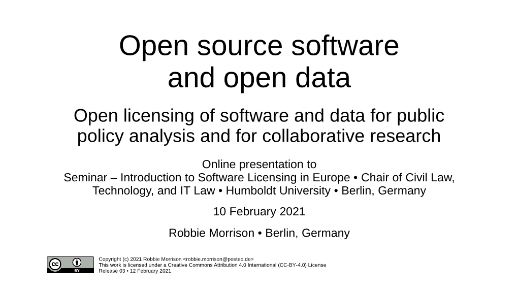 Open Source Software and Open Data Open Licensing of Software and Data for Public Policy Analysis and for Collaborative Research