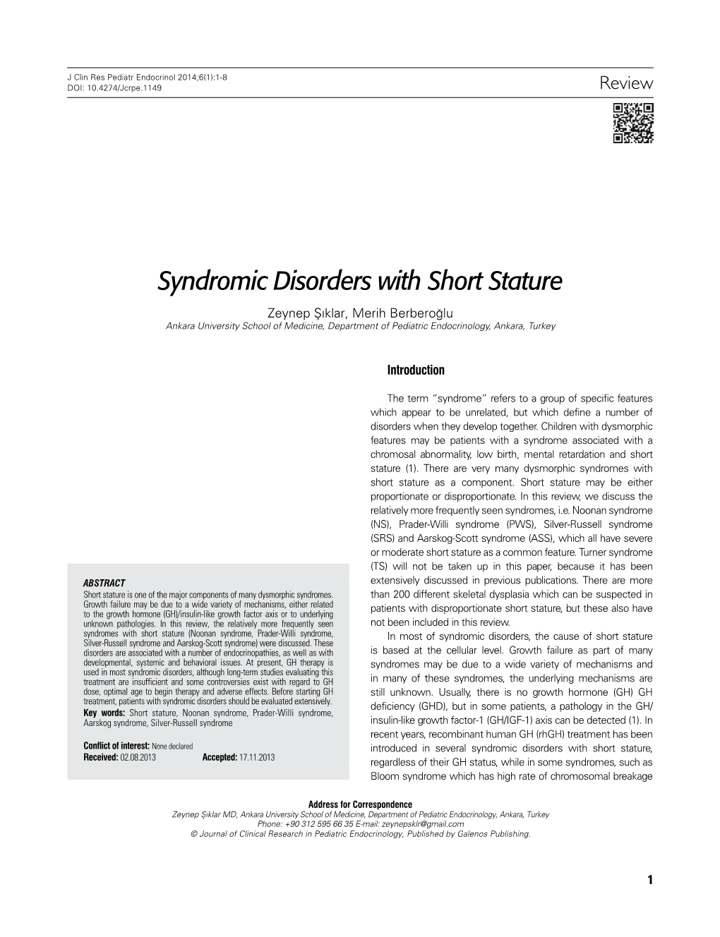 Syndromic Disorders with Short Stature Zeynep Şıklar, Merih Berberoğlu Ankara University School of Medicine, Department of Pediatric Endocrinology, Ankara, Turkey