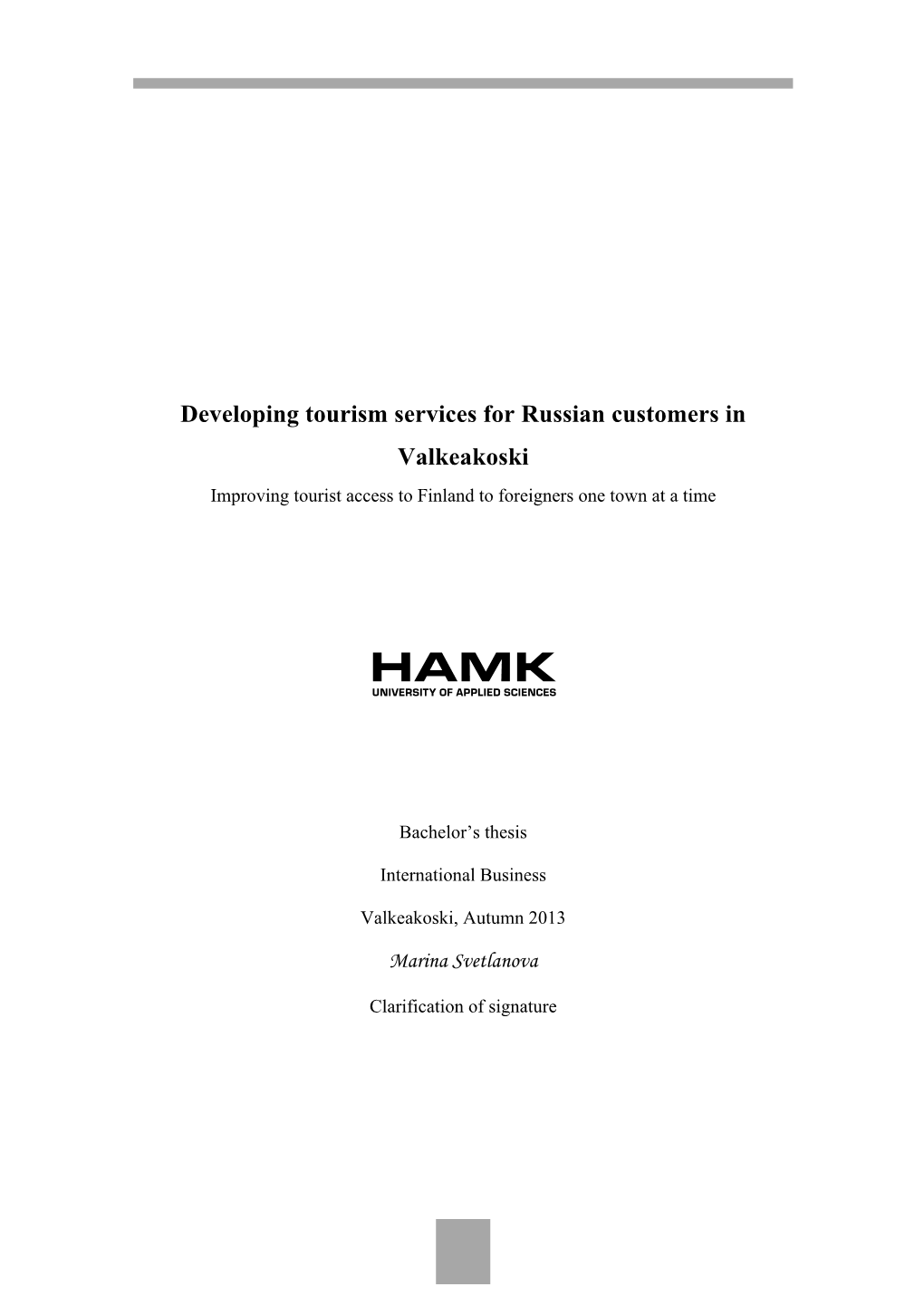 Developing Tourism Services for Russian Customers in Valkeakoski Improving Tourist Access to Finland to Foreigners One Town at a Time