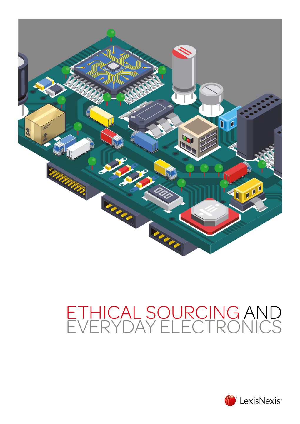 Ethical Sourcing and Everyday Electronics Ethical Sourcing and Everyday Electronics
