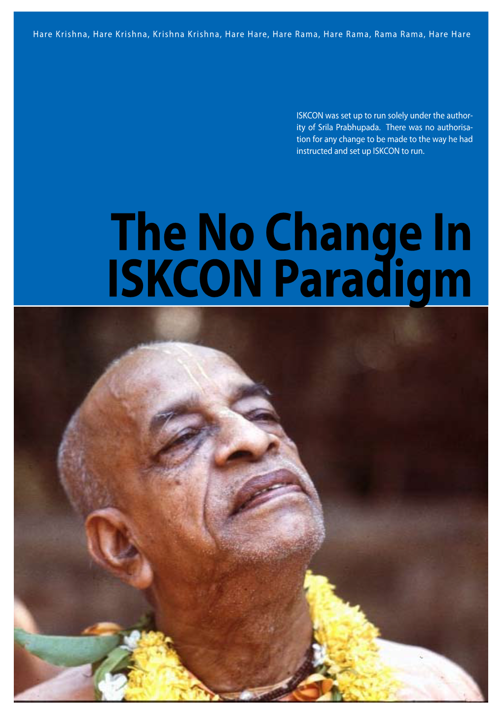 The No Change in ISKCON Paradigm CONTENTS