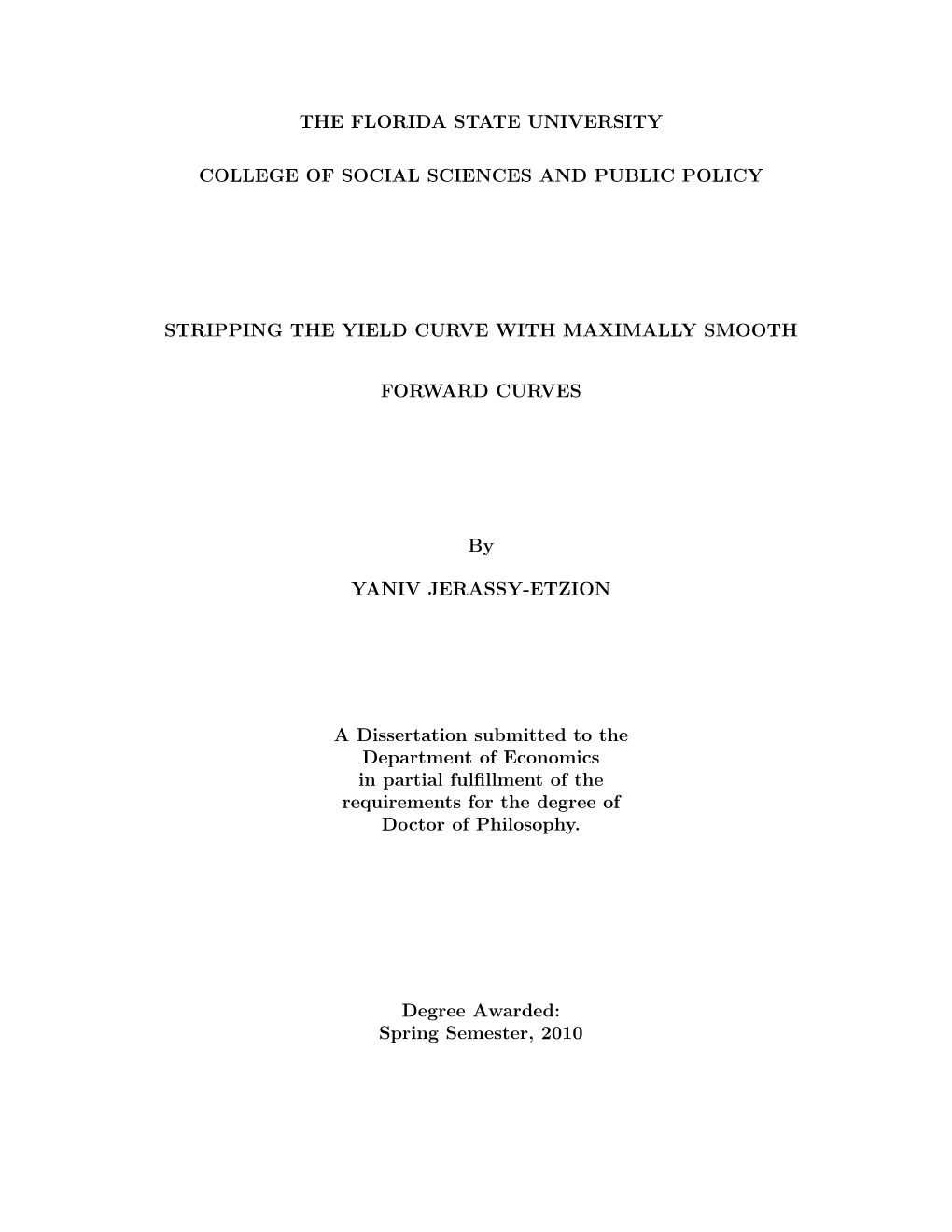 The Florida State University College of Social Sciences and Public Policy Stripping the Yield Curve with Maximally Smooth Forwar