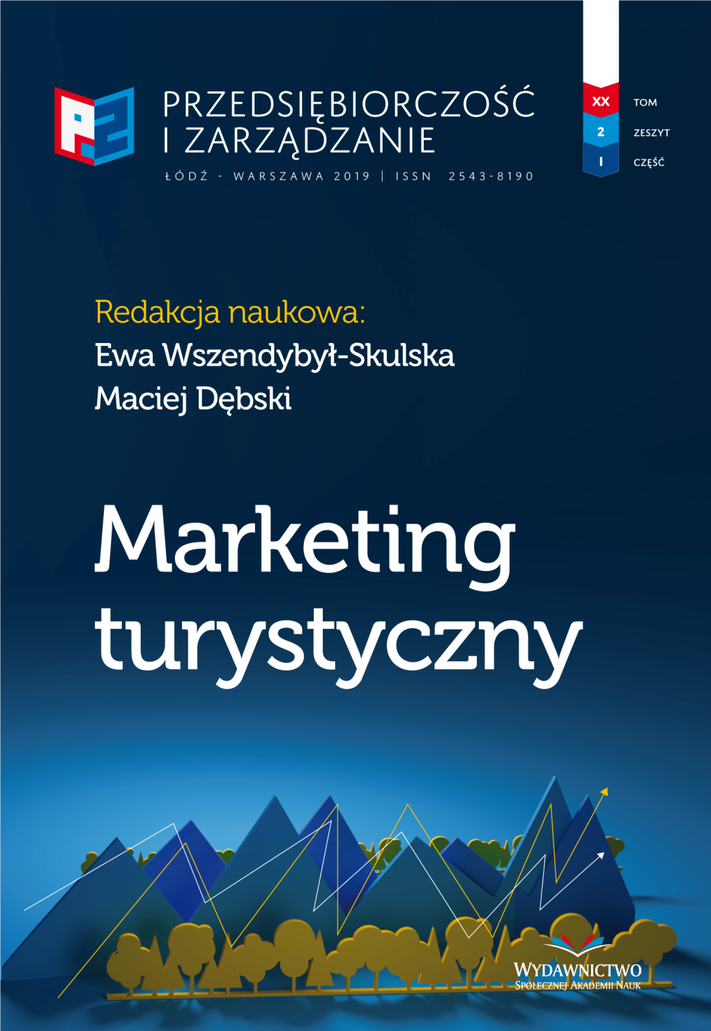 ISSN 2543-8190 Łódź - Warszawa 2018 | ISSN 2543-8190 Zeszyt Recenzowany Redakcja Naukowa: Ewa Wszendybył-Skulska, Maciej Dębski