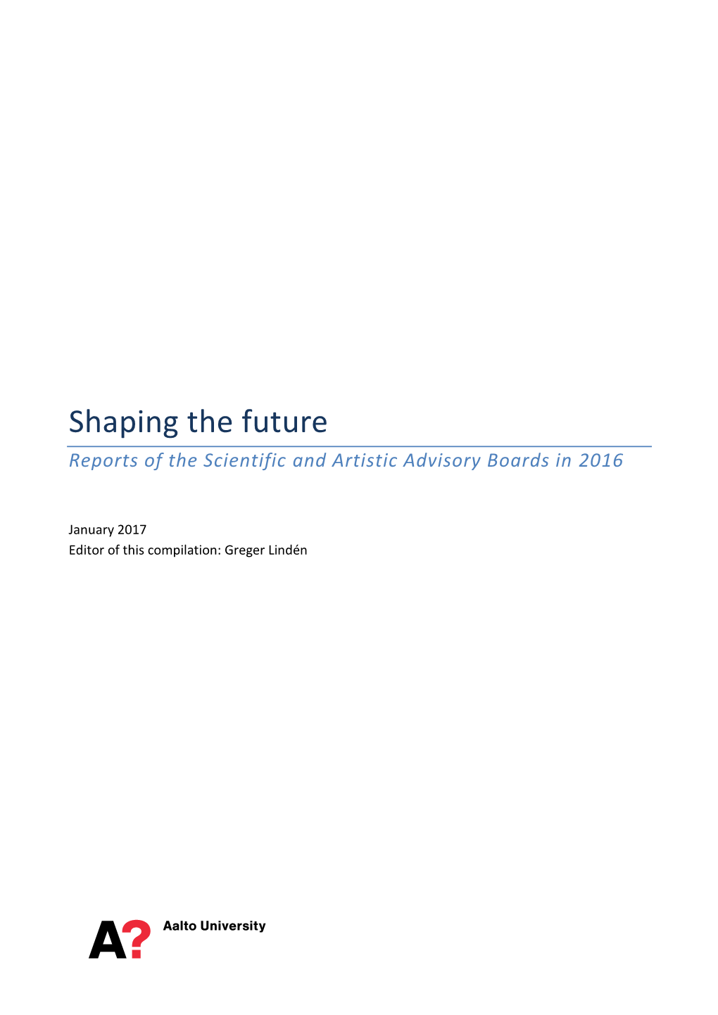 Shaping the Future Reports of the Scientific and Artistic Advisory Boards in 2016