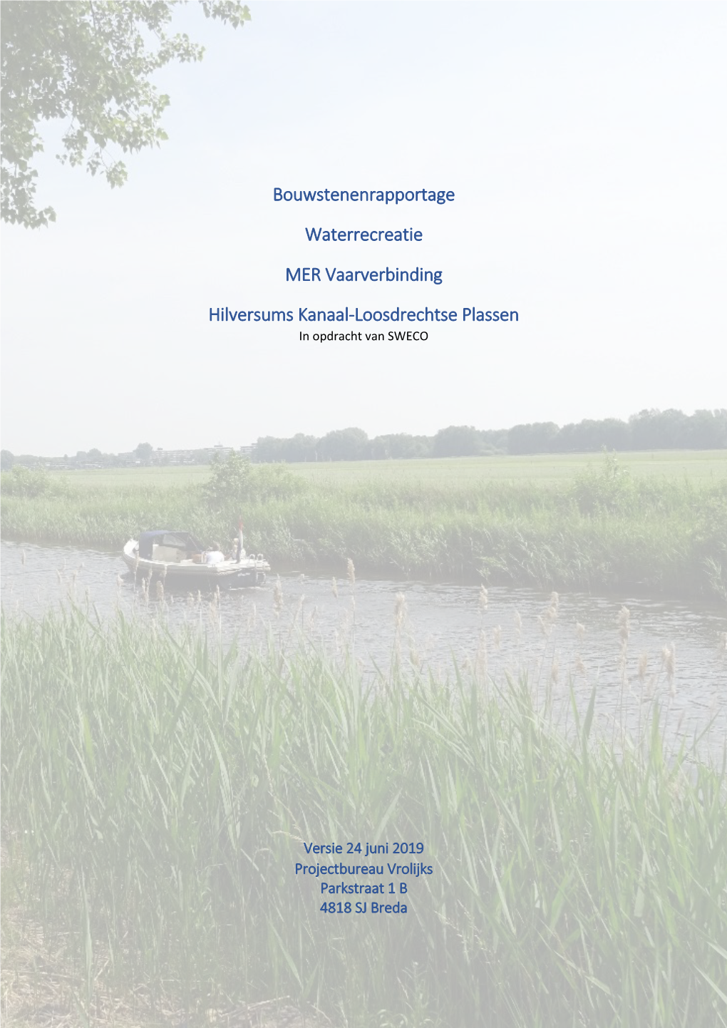 Bouwstenenrapportage Waterrecreatie Mer Vaarverbinding Hilversums Kanaal-Loosdrechtse Plassen Projectbureau Vrolijks, 24-6-2019 2