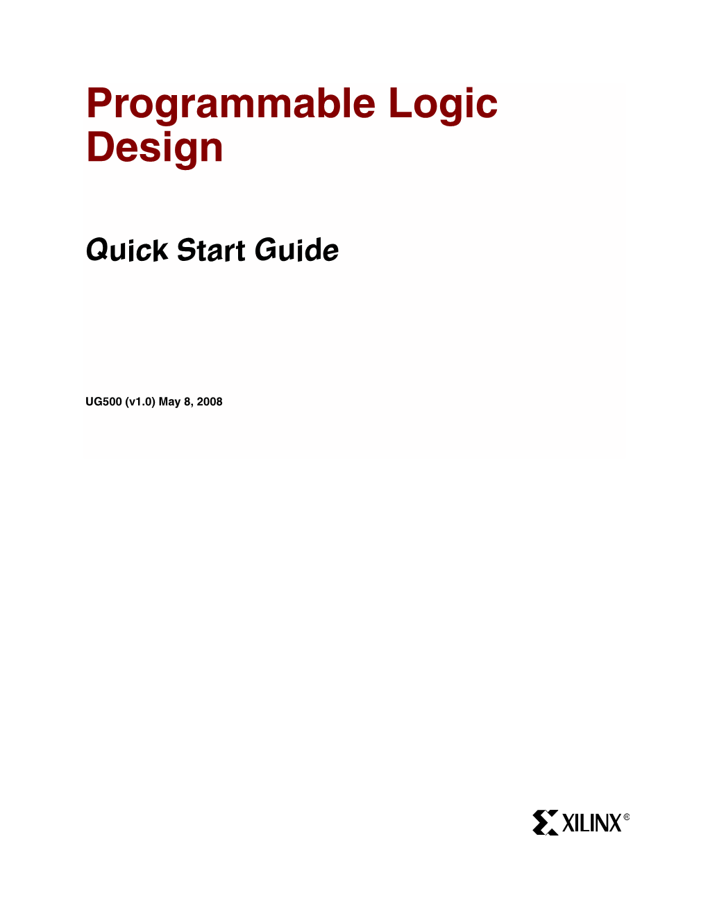 UG500, Xilinx Programmable Logic Design Quick Start Guide