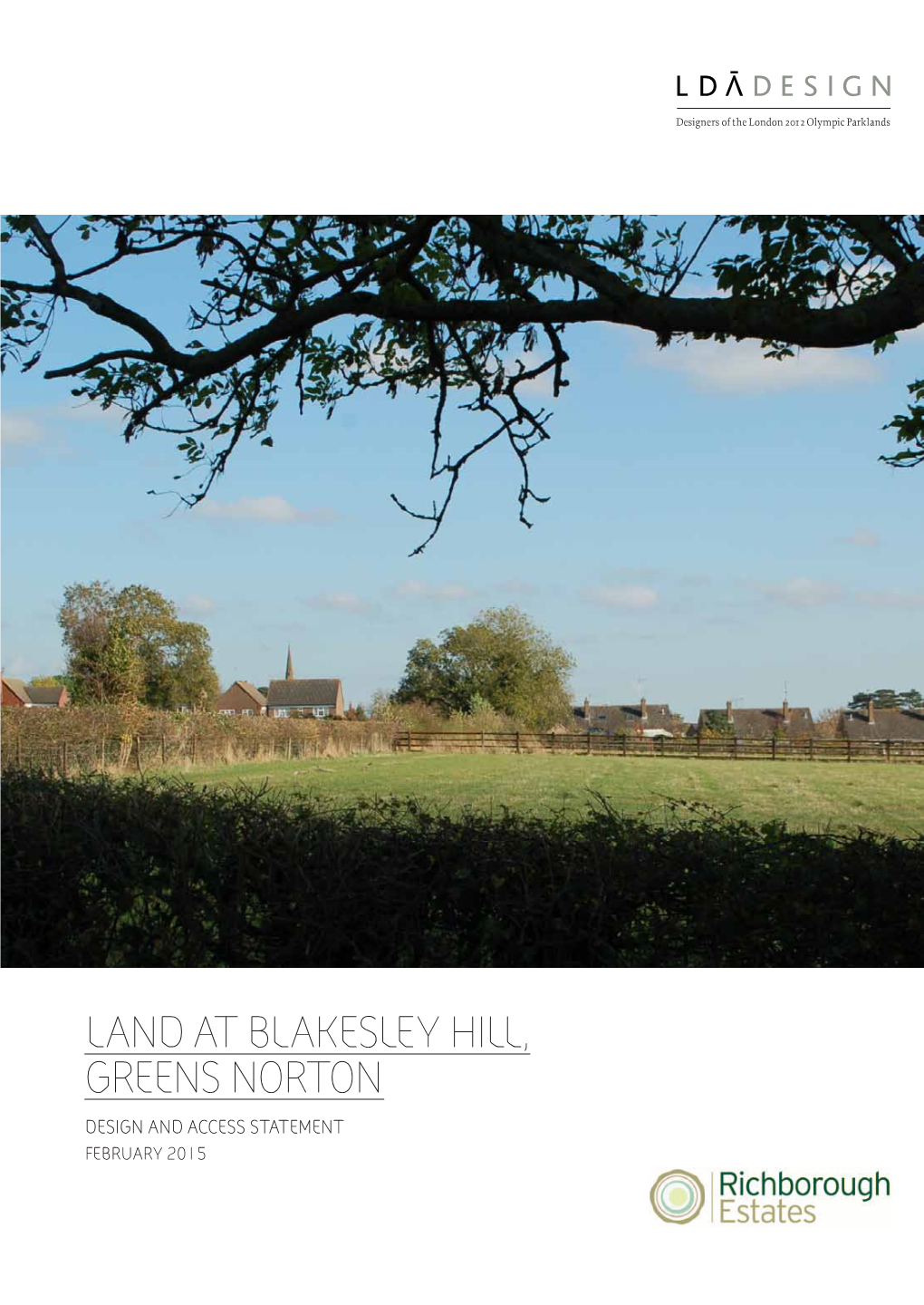 Land at Blakesley Hill, Greens Norton Design and Access Statement FEBRUARY 2015 Version: 2 Version Date: February 2015 Comment Final