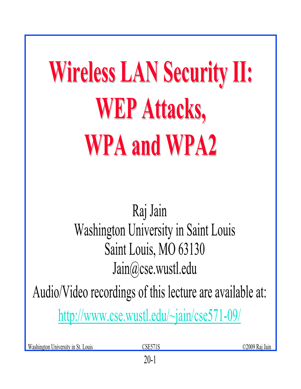 Wireless LAN Security II: WEP Attacks, WPA and WPA2