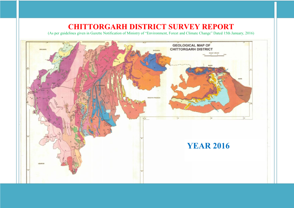 CHITTORGARH DISTRICT SURVEY REPORT (As Per Guidelines Given in Gazette Notification of Ministry of “Environment, Forest and Climate Change” Dated 15Th January, 2016)