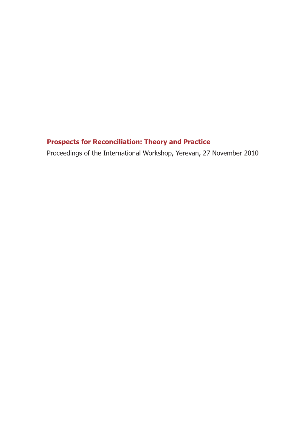 Prospects for Reconciliation: Theory and Practice Proceedings of the International Workshop, Yerevan, 27 November 2010