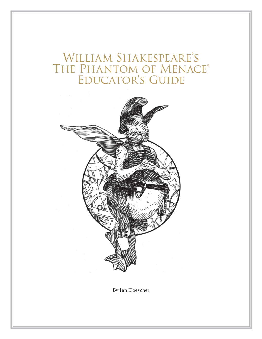 William Shakespeare's the Phantom of Menace® Educator's Guide