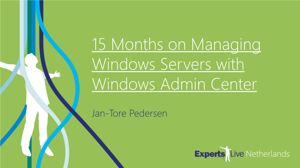 15 Months on Managing Windows Servers with Windows Admin Center