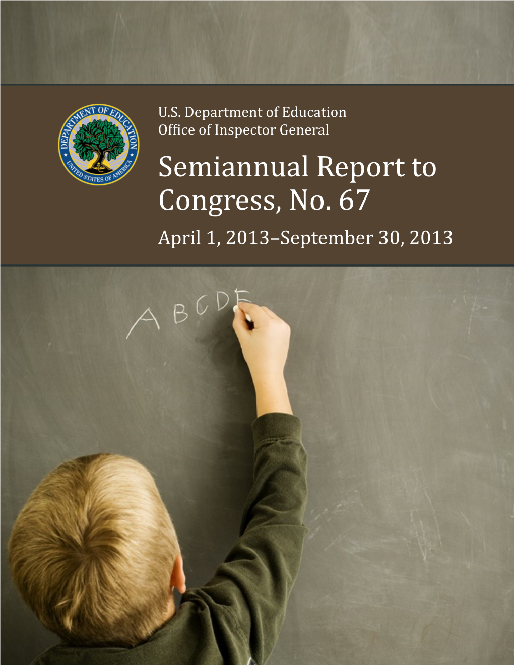 Department of Education OIG SAR 67 (4-1-13 Through 9