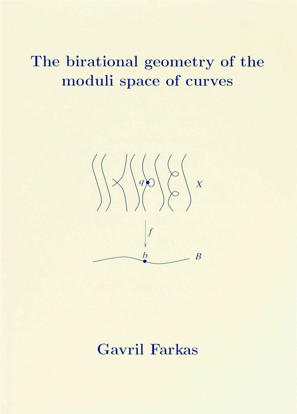 Thee Birational Geometry of the Modulii Space of Curves Gavrill Farkas