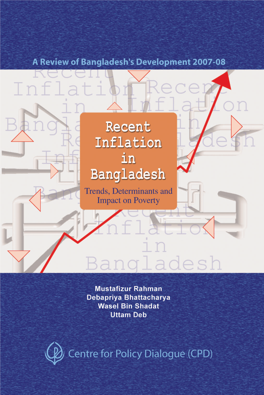 Recent Inflation in Bangladesh Trends, Determinants and Impact on Poverty a Review of Bangladesh's Development 2007-08