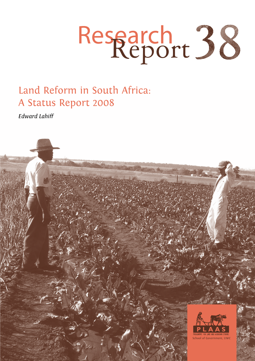 Land Reform in South Africa: a Status Report 2008 Edward Lahiff