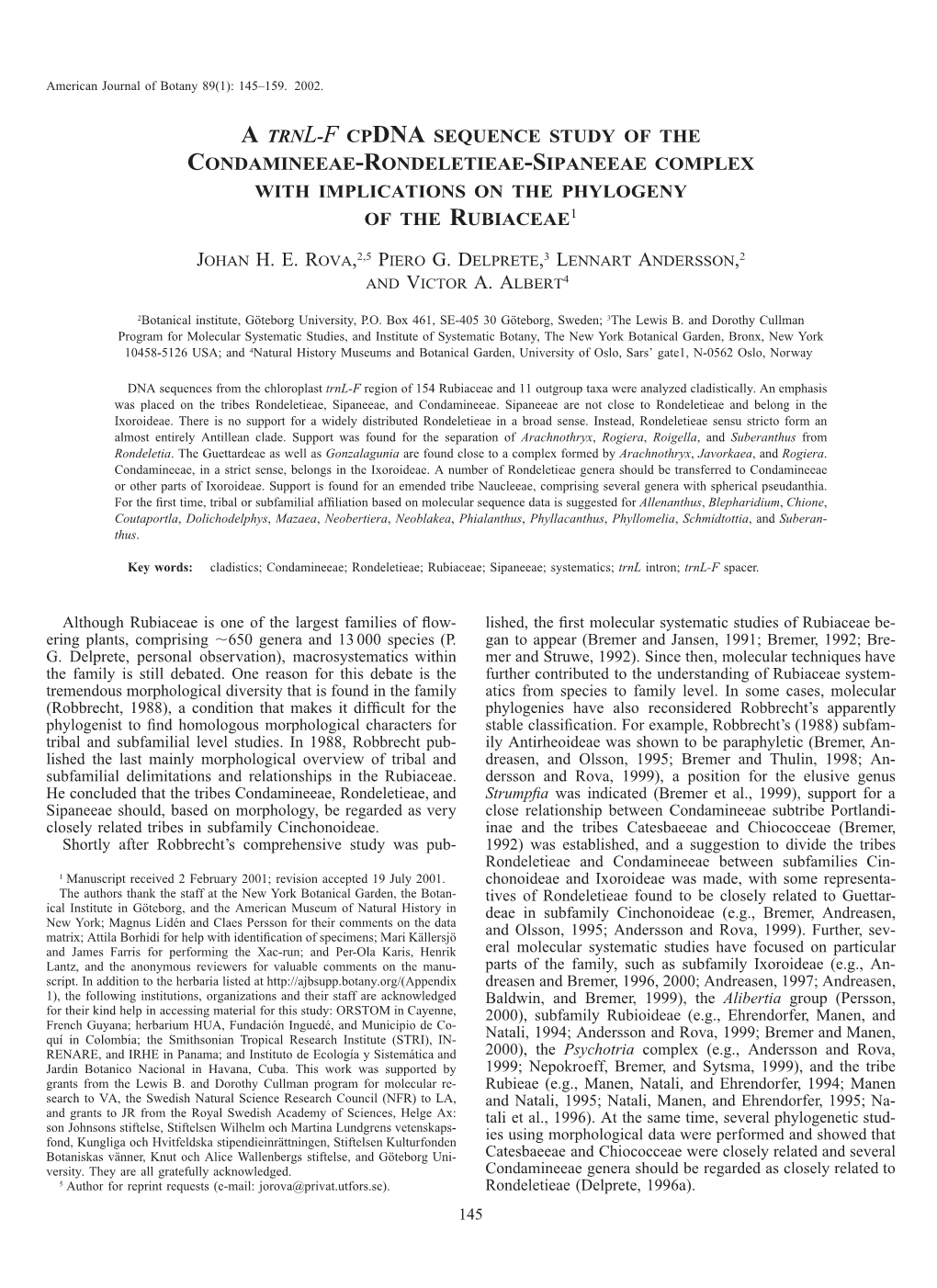 A Trnl-F Cpdna Sequence Study of the Condamineeae-Rondeletieae-Sipaneeae Complex with Implications on the Phylogeny of the Rubiaceae1