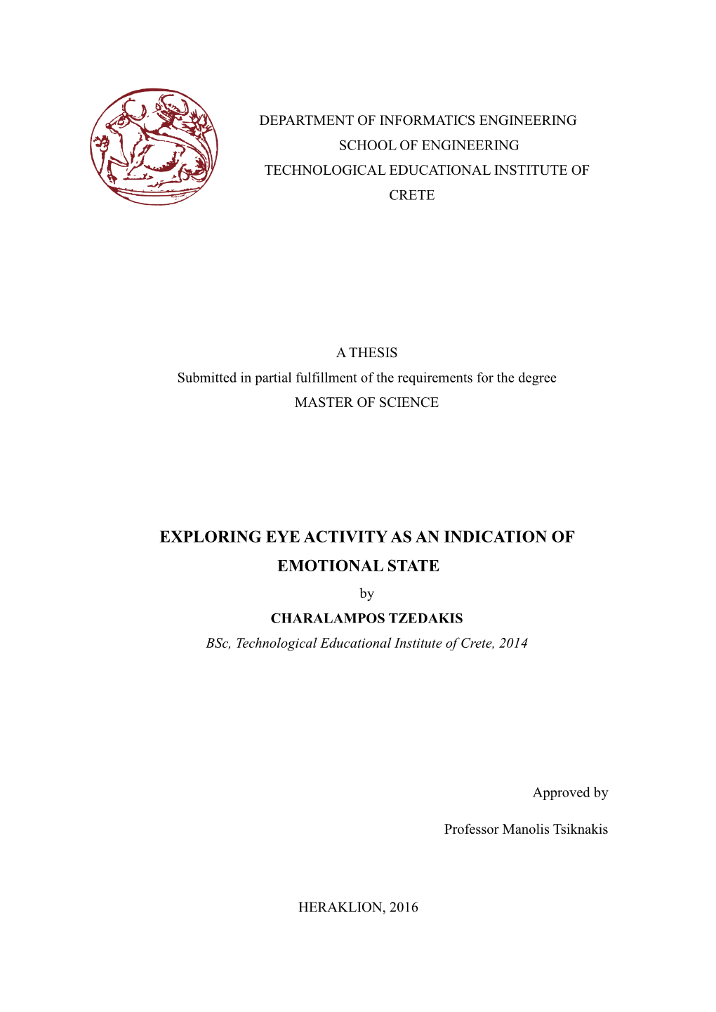 EXPLORING EYE ACTIVITY AS an INDICATION of EMOTIONAL STATE by CHARALAMPOS TZEDAKIS Bsc, Technological Educational Institute of Crete, 2014