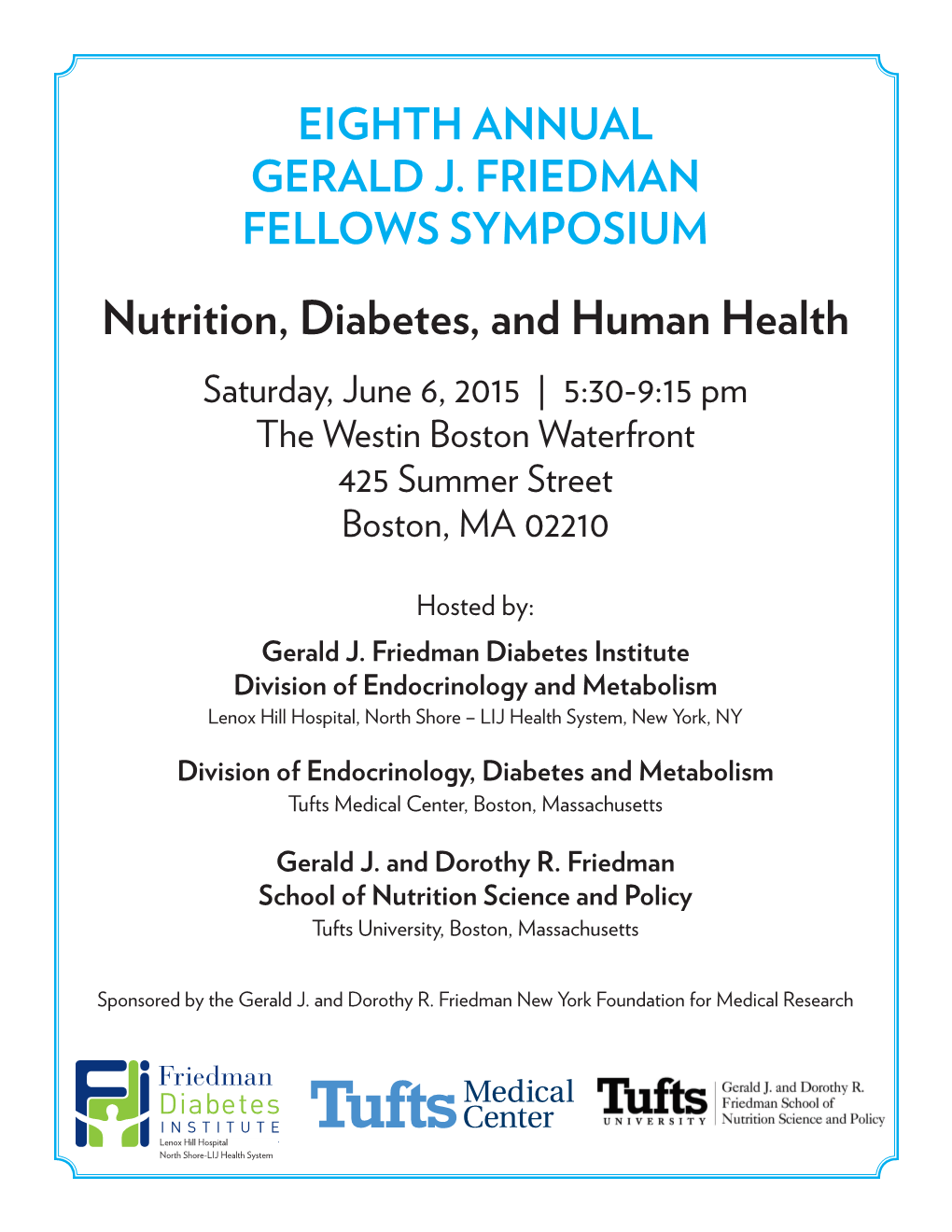 Nutrition, Diabetes, and Human Health Saturday, June 6, 2015 | 5:30-9:15 Pm the Westin Boston Waterfront 425 Summer Street Boston, MA 02210