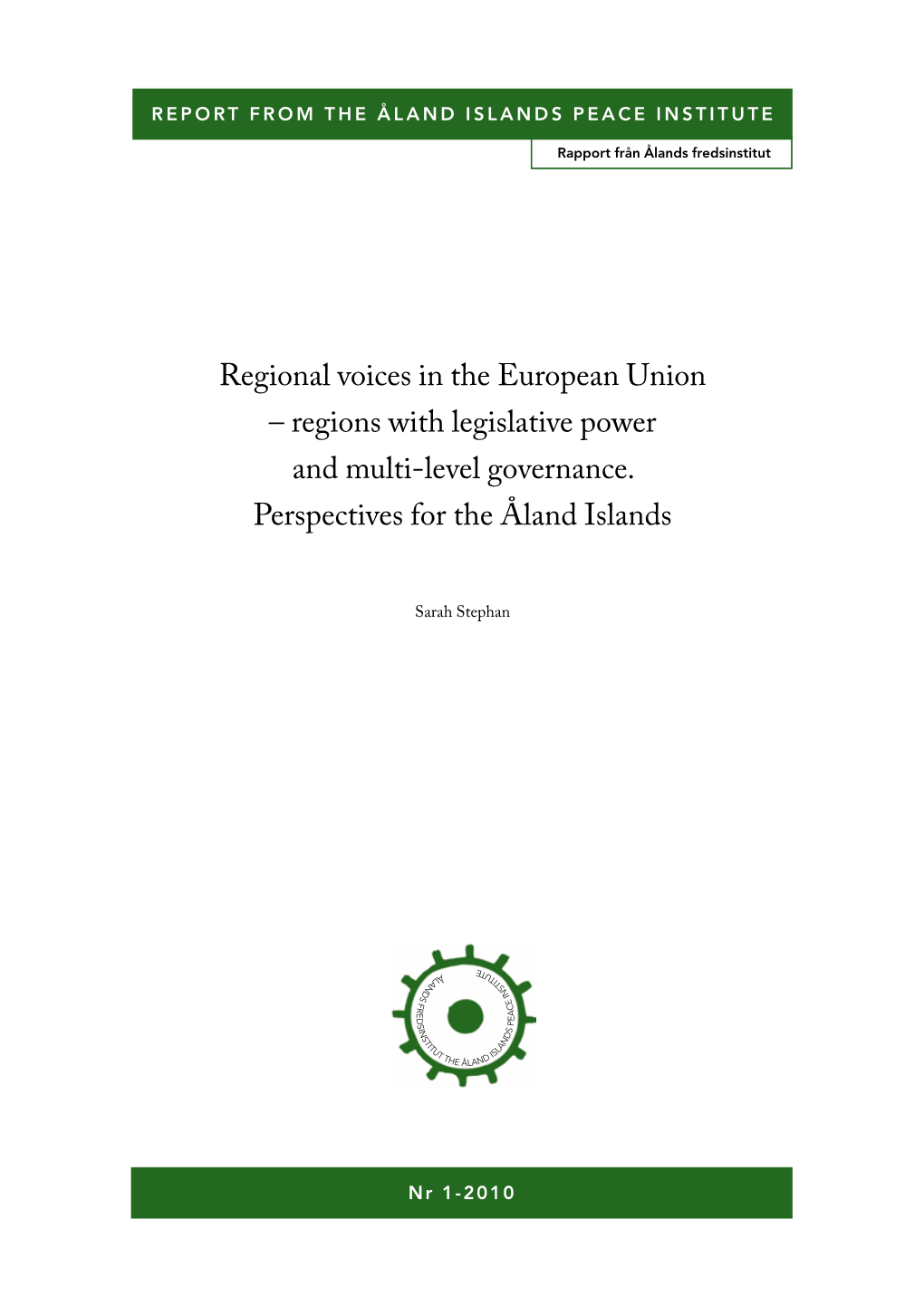 Regional Voices in the European Union – Regions with Legislative Power and Multi-Level Governance. Perspectives for the Åland Islands