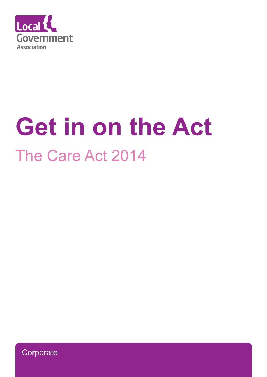 Care Act 2014 – LGA Get in on the Act Guide