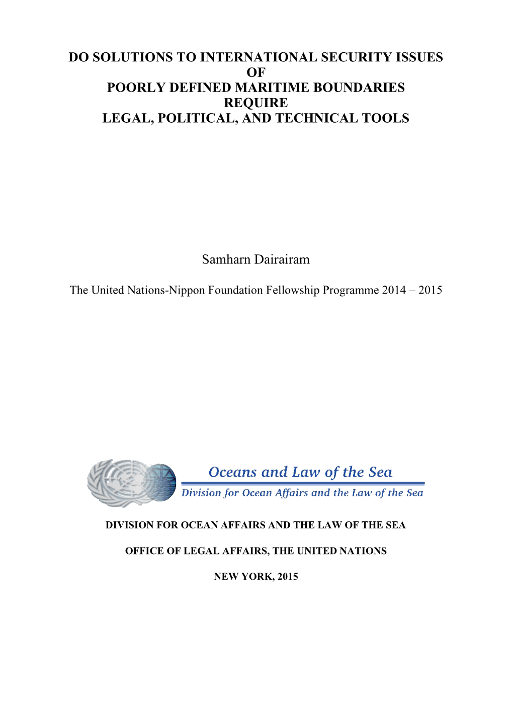 Do Solutions to International Security Issues of Poorly Defined Maritime Boundaries Require Legal, Political, and Technical Tools