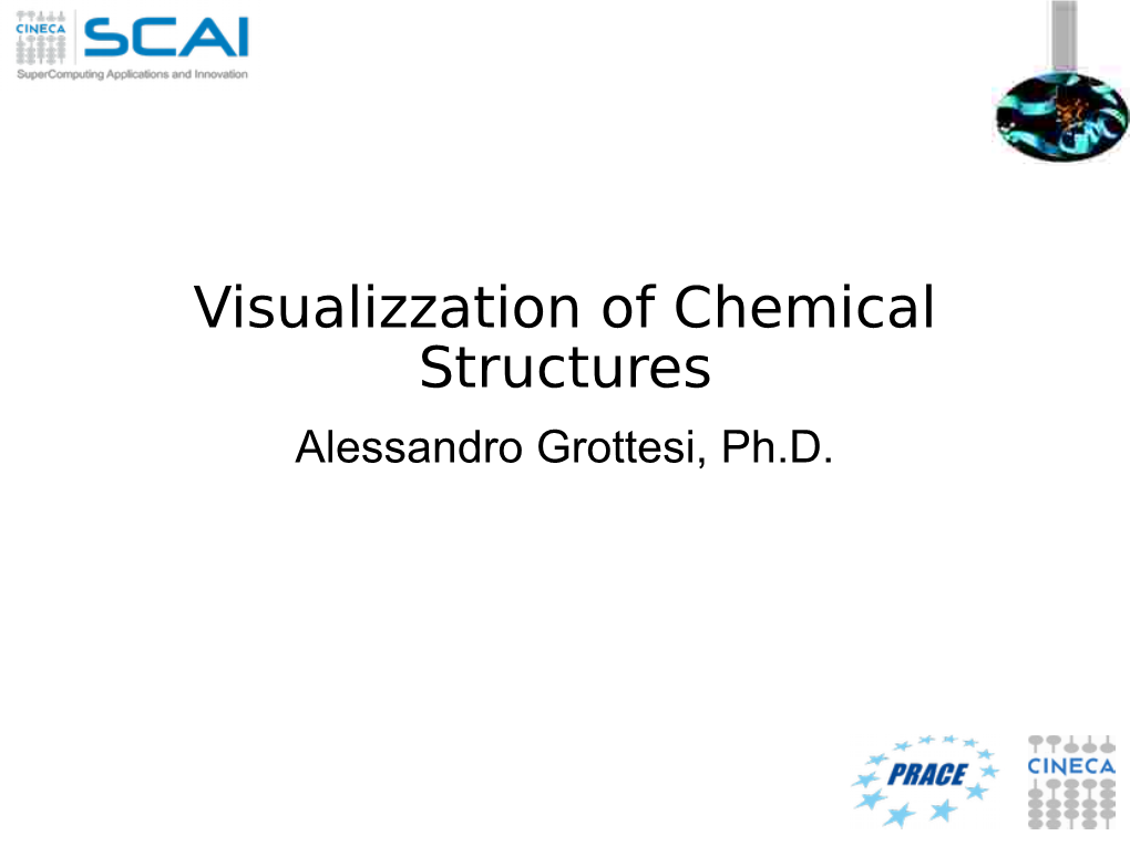 Visualizzation of Chemical Structures Alessandro Grottesi, Ph.D