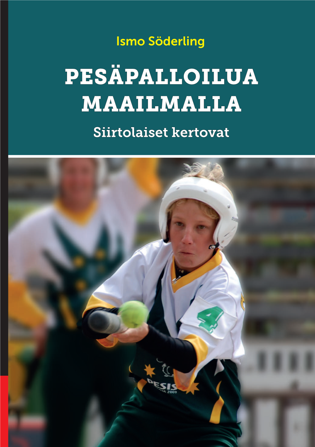 Ismo Söderling – PESÄPALLOILUA MAAILMALLA