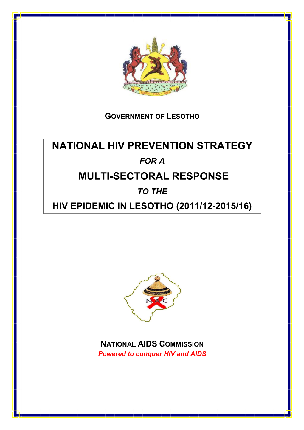 National Hiv Prevention Strategy for a Multi-Sectoral Response to the Hiv Epidemic in Lesotho (2011/12-2015/16)