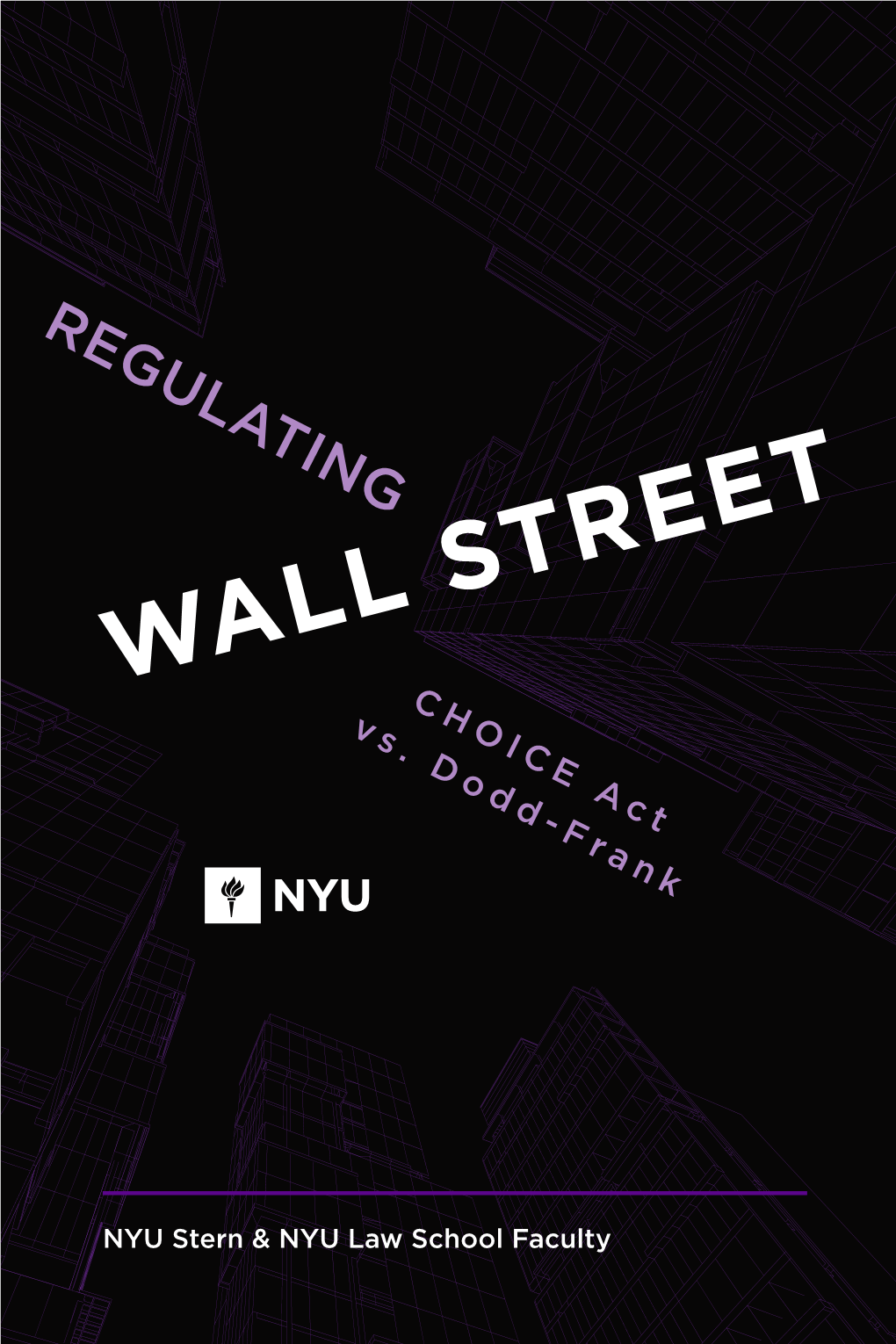 Regulating Wall Street: CHOICE Act Vs. Dodd-Frank CHOICE Act Vs