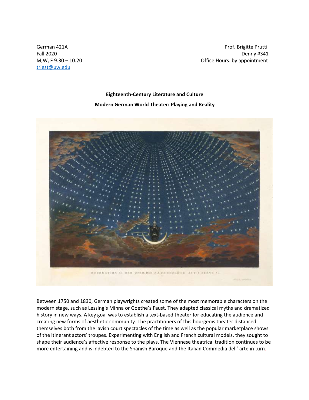 German 421A Prof. Brigitte Prutti Fall 2020 Denny #341 M,W, F 9:30 – 10:20 Office Hours: by Appointment Triest@Uw.Edu Eighte