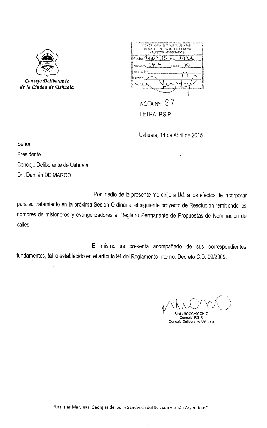 Concejo Defiberante De Fa Cindad De Litshuaia NOTA N°: 2 / LETRA: P.S.P. Ushuaia, 14 De Abril De 2015 Señor Presidente Concej