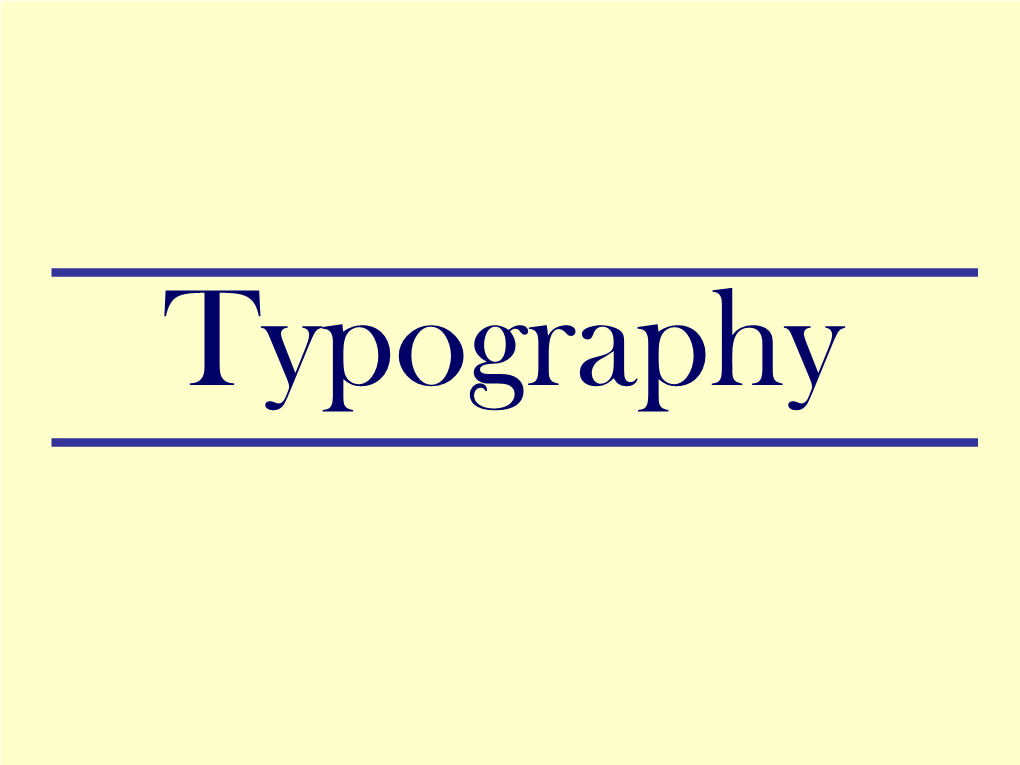 Created Caslon Font: Used for the Declaration of Independence • Influenced Many Contemporary Typographers • Known Style: Old Style, Roman John Baskerville