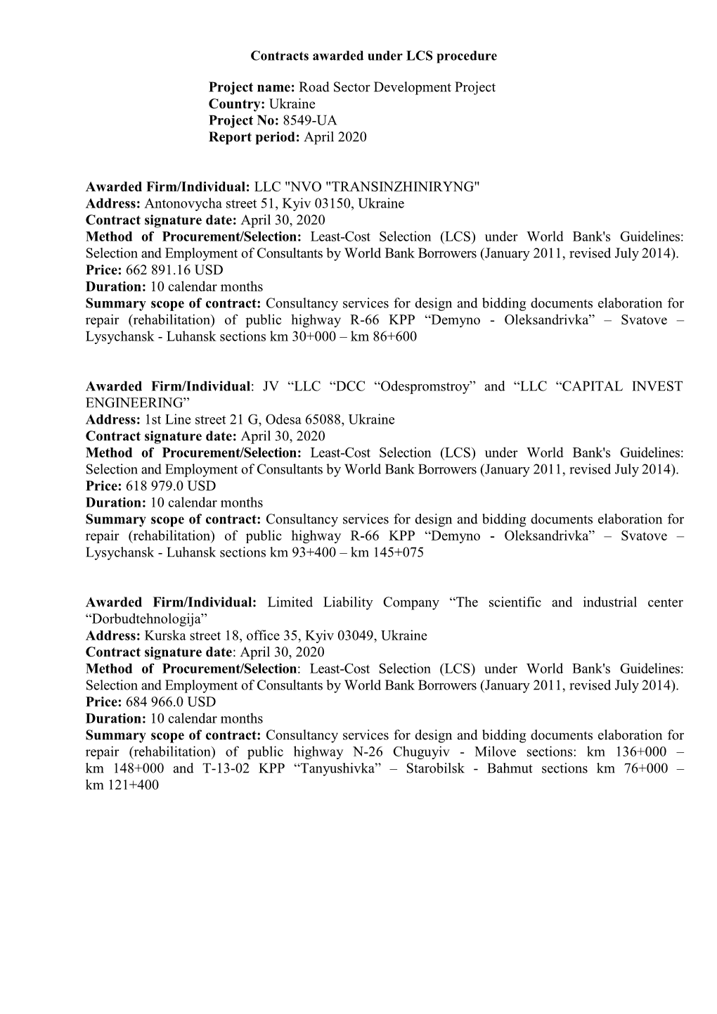 Project Name: Road Sector Development Project Country: Ukraine Project No: 8549-UA Report Period: April 2020 Awarded Firm/Indivi