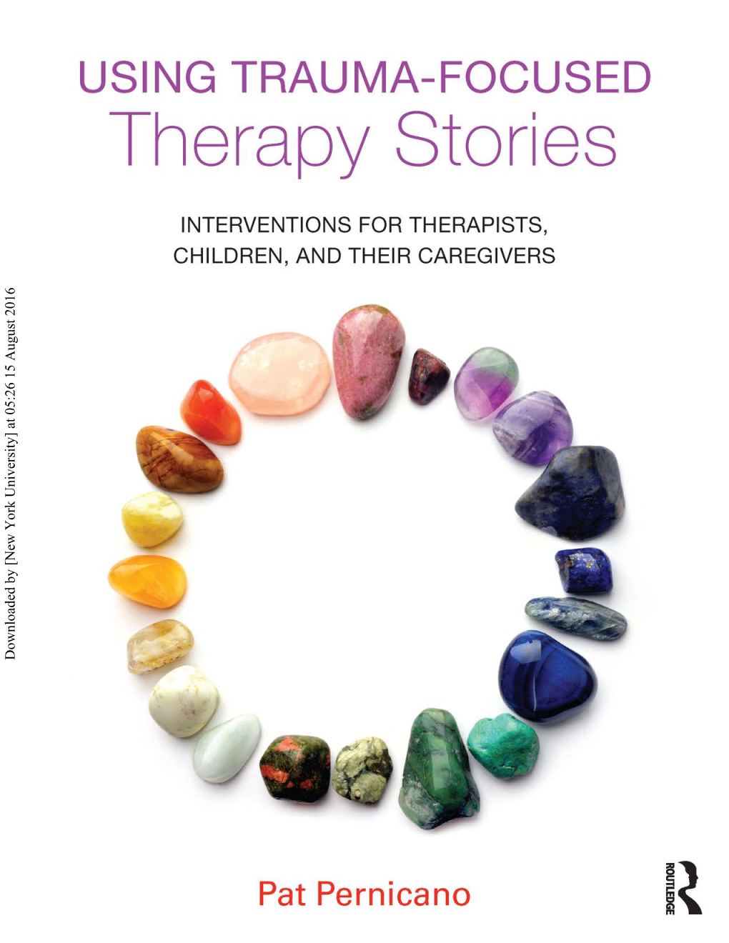 Downloaded by [New York University] at 05:26 15 August 2016 USING TRAUMA-FOCUSED THERAPY STORIES