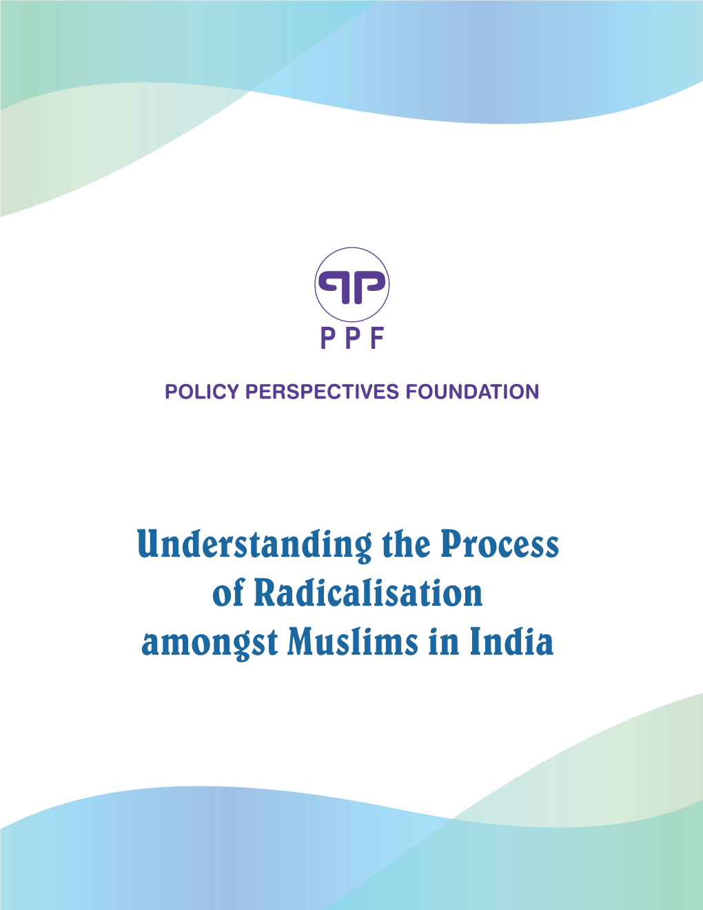 Understanding the Process of Radicalisation Amongst Muslims in India