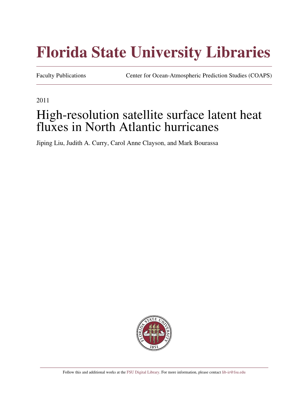 High-Resolution Satellite Surface Latent Heat Fluxes in North Atlantic Hurricanes Jiping Liu, Judith A