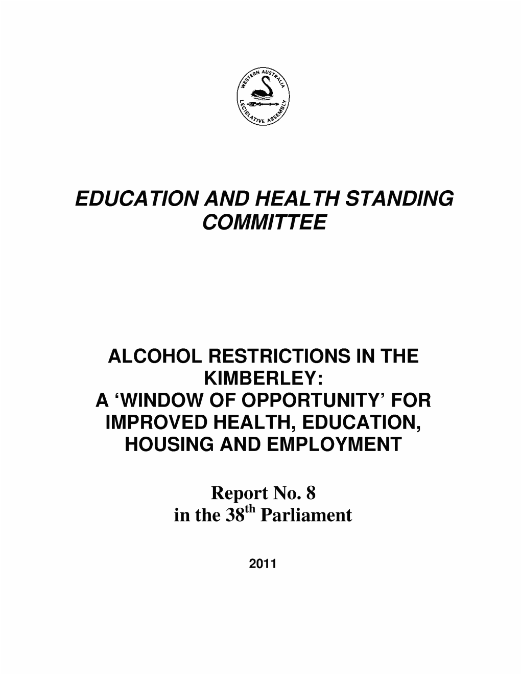 Alcohol Restrictions in the Kimberley: a 'Window of Opportunity' for Improved Health, Education, Housing and Employment