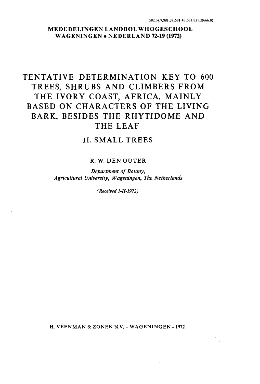 Tentative Determination Key to 600 Trees, Shrubs and Climbers from the Ivory Coast, Africa, Mainly Based on Characters of the Li
